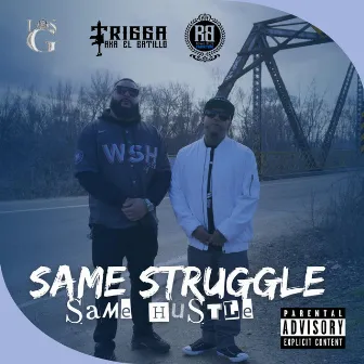 Same Struggle Same Hustle by Trigga Flores