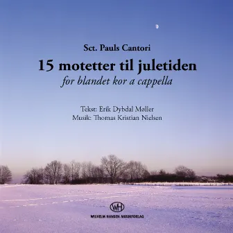 15 motetter til juletiden for blandet kor a capella by Thomas Kristian Nielsen