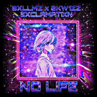 No Life by EXCLAMATIXN