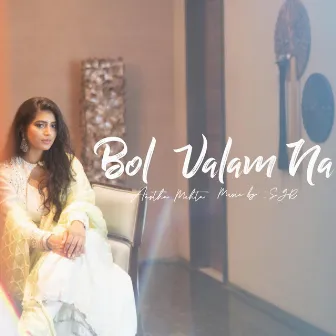 Bol Valam Na by Aastha Mehta