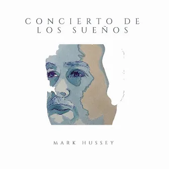 Concierto de los Sueños by Mark Hussey