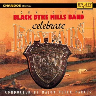 Black Dyke Mills Band: 150 Years of the Black Dyke Mills Band by Peter Parkes