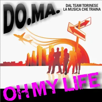 Oh My Life by Do.Ma.