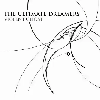 Violent Ghost by The Ultimate Dreamers