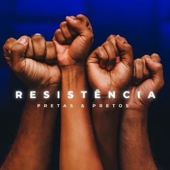 Resistência by Pretas & Pretos