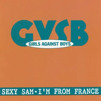 Sexy Sam by Girls Against Boys