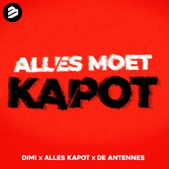 Alles Moet Kapot by De Antennes