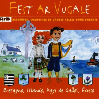 Fest Ar Vugale Berceuses, Comptines Et Dances Celtes Pour Les Enfants (Bretagne, Irlande, Pays De Galles, Ecosse) by Elena Polonska