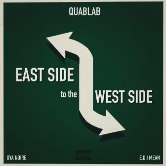 East Side To The West Side by Quablab