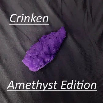 Crinken (Amethyst Edition) by Splooge God