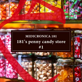 181's Penny Candy Store #1 by MIDICRONICA 181