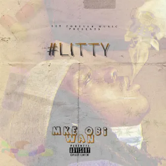 #Litty by MKE Obi Wan