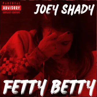 Fetty Betty by Joey Shady