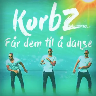 Får Dem Til å Danse by Korbz