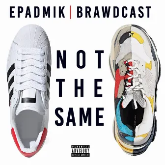 Not The Same by Epademik