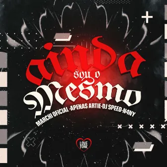 Ainda Sou o Mesmo by Apenas Artie