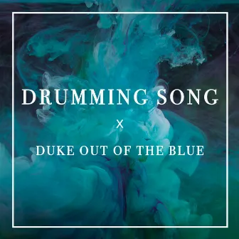 Drumming Song by Duke Out of the Blue