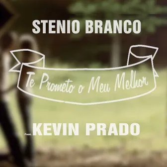 Te Prometo o Meu Melhor by Stenio Branco