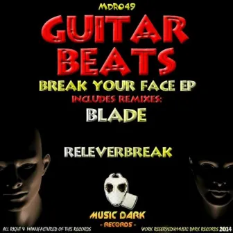 Break Your Face EP by Guitar Beats