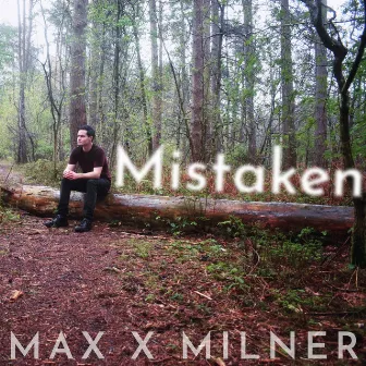 Mistaken by Max X Milner