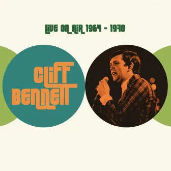 Live On Air 1964-1970 by Cliff Bennett