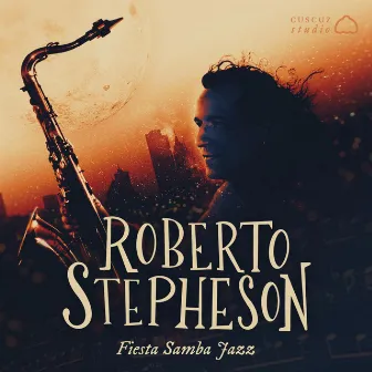 Fiesta Samba Jazz (Live) by Roberto Stepheson