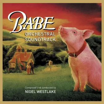 Babe (Music from the Original Motion Picture) by Melbourne Symphony Orchestra