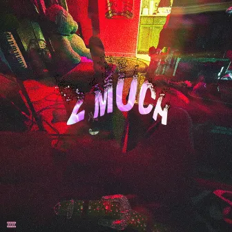 2 Much by Tragedy