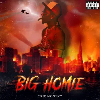 Big Homie by Tripm0neyy