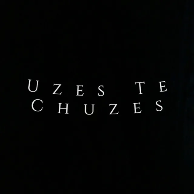 Uzes Te Chuzes