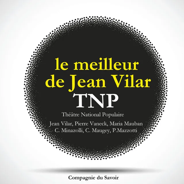 Le meilleur de Jean Vilar au TNP, Theatre National Populaire