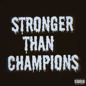 Stronger Than Champions: The Mixtape by BB KANG