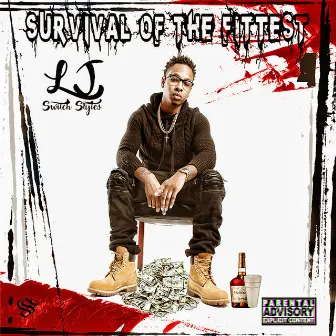 Survival of the Fittest by Lj Switch Styles