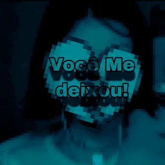 Você Me Deixou by Lil V9ZINN