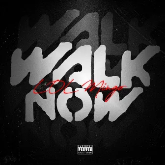 Walk Now by MingoSzn