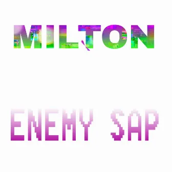 Enemy Sap by Milton