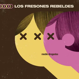 Medio Drogados by Los Fresones Rebeldes