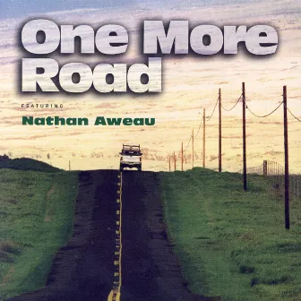 One More Road by Nathan Aweau