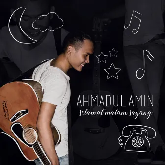 Selamat Malam Sayang by Ahmadul Amin