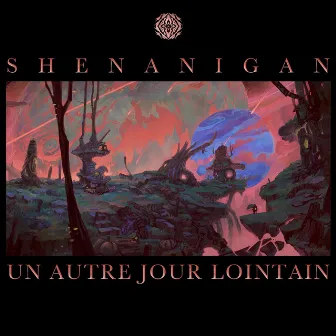 Un Autre Jour Lointain by Shenanigan