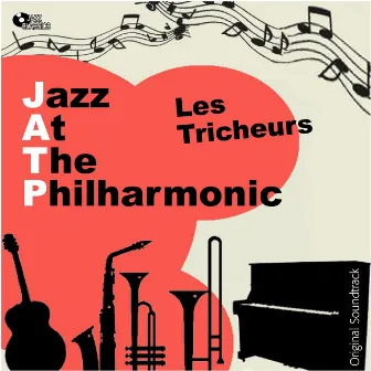 Les Tricheurs (Original Soundtrack Plus Bonus) by Jazz At The Philharmonic