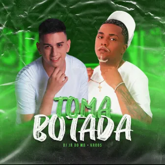 Toma Botada by DJ Jr do MD