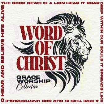 Word of Christ by Grace Worship Collective