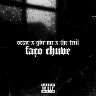 Faço Chuve by RGT.OCTAR