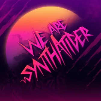 We Are Synthatiger by Synthatiger