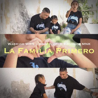 La Familia Primero by Warrior WRS