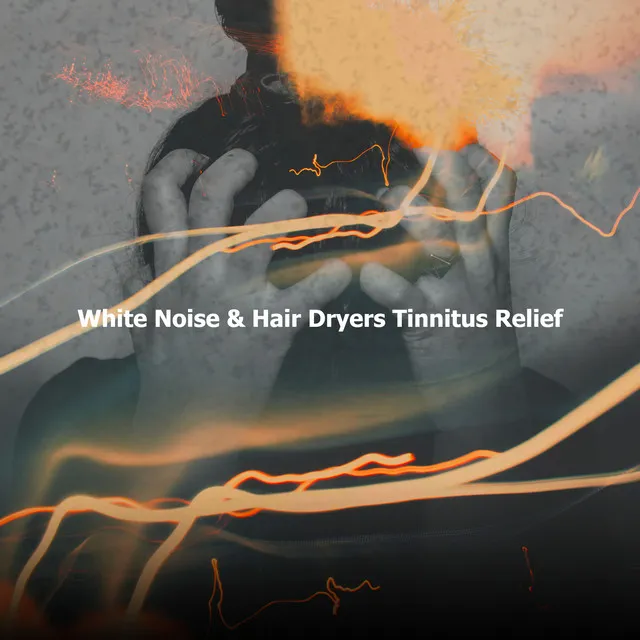 White Noise & Hair Dryers Tinnitus Relief