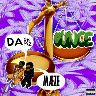 Ounce by Dark Damz