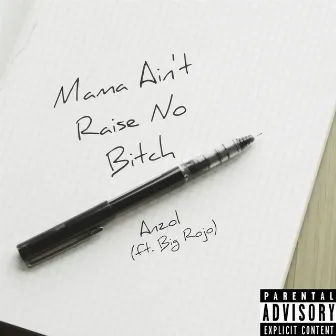 Mama Ain't Raise No Bitch by Anzol