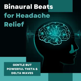 Binaural Beats for Headache Relief: Gentle But Powerful Theta & Delta Waves by Headache Migrane Relief